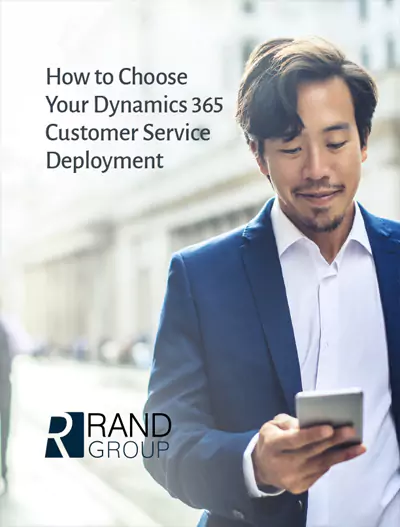 How to choose your Dynamics 365 Customer Service deployment